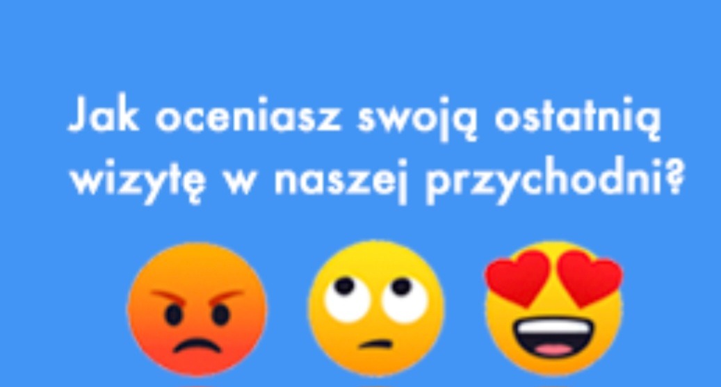 Niebieskie tło z pytaniem 'Jak oceniasz swoją ostatnią wizytę w naszej przychodni?' i trzema emotikonami: zły, neutralny i zakochany.