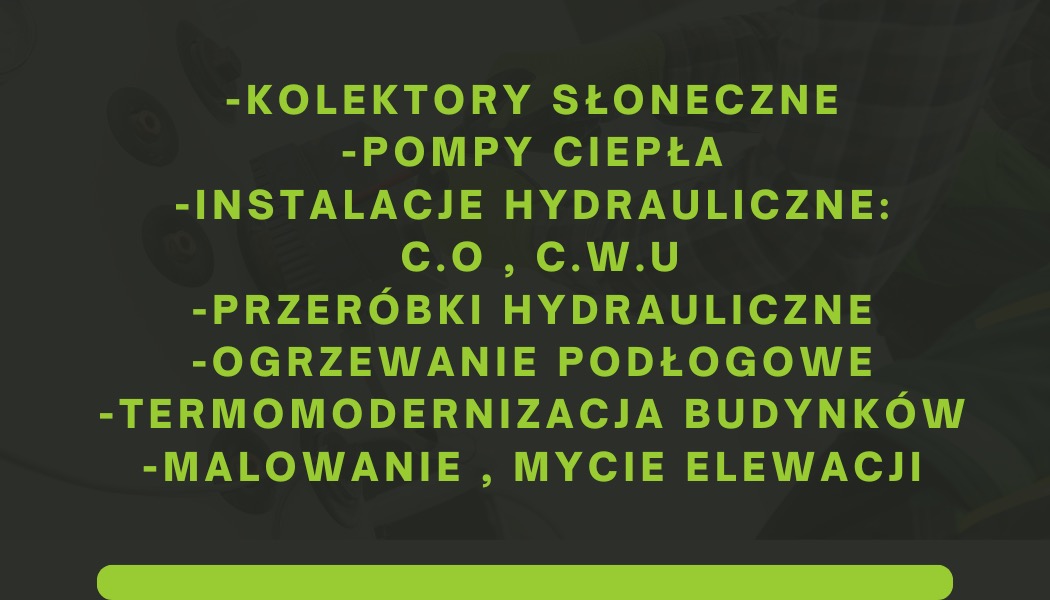 Grafika reklamowa z listą usług: kolektory słoneczne, pompy ciepła, instalacje hydrauliczne C.O. i C.W.U., przeróbki hydrauliczne, ogrzewanie podłogowe, termomodernizacja budynków, malowanie...