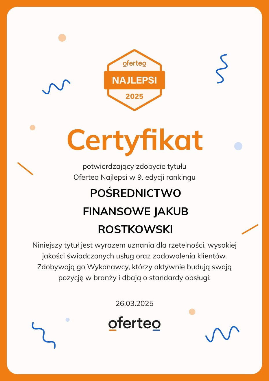 Certyfikat Oferteo Najlepsi 2025 dla Pośrednictwa Finansowego Jakub Rostkowski, potwierdzający wysoką jakość usług i zadowolenie klientów.