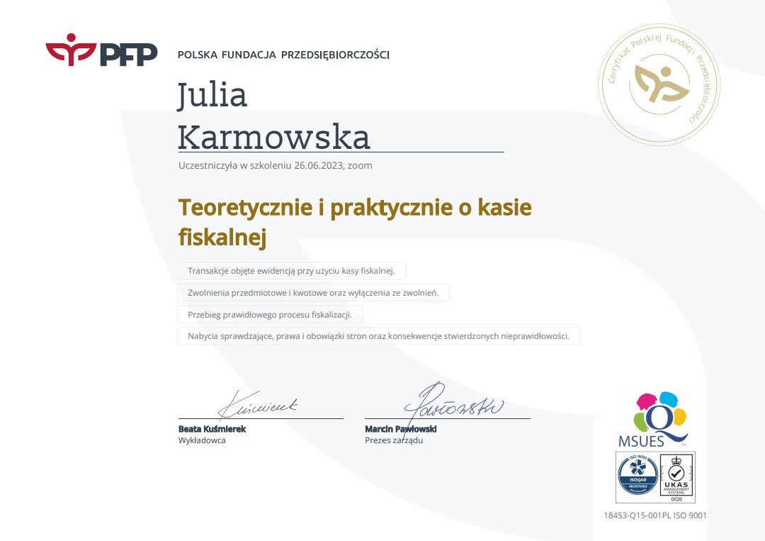 Certyfikat Polskiej Fundacji Przedsiębiorczości dla Julii Karmowskiej za uczestnictwo w szkoleniu online 26.06.2023 dotyczącym teoretycznych i praktycznych aspektów kasy fiskalnej, z podpisami...