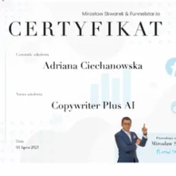 Certyfikat ukończenia szkolenia Copywriter Plus AI dla Adriany Ciechanowskiej, wydany 01 lipca 2023 przez Mirosława Skwarka.