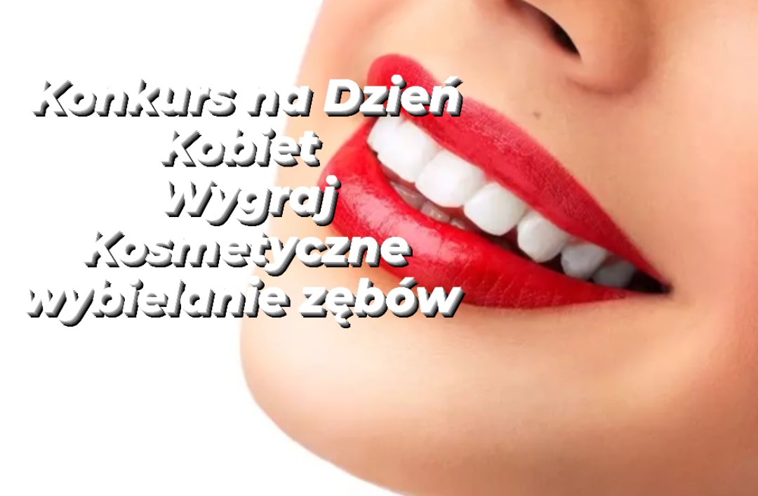 Zbliżenie na usta kobiety z jaskrawoczerwoną szminką i śnieżnobiałymi zębami, nałożony tekst 'Konkurs na Dzień Kobiet. Wygraj kosmetyczne wybielanie zębów'.