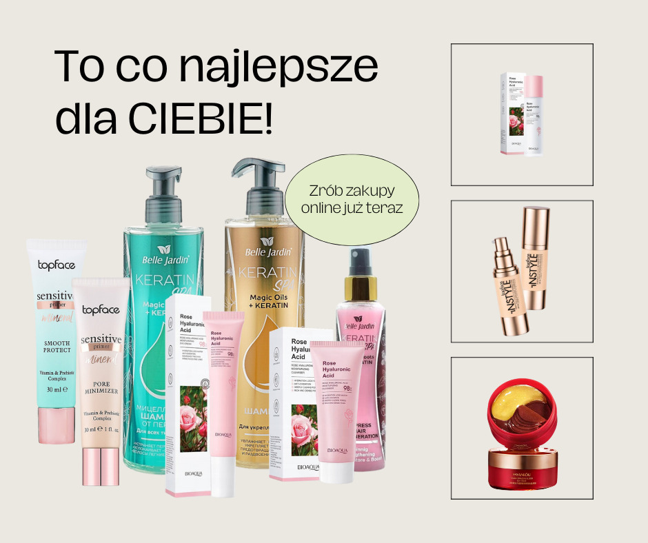 Zestaw kosmetyków do pielęgnacji twarzy i włosów różnych marek, w tym Belle Jardin i Topface, z hasłem 'To co najlepsze dla CIEBIE!' i zachętą do zakupów online.
