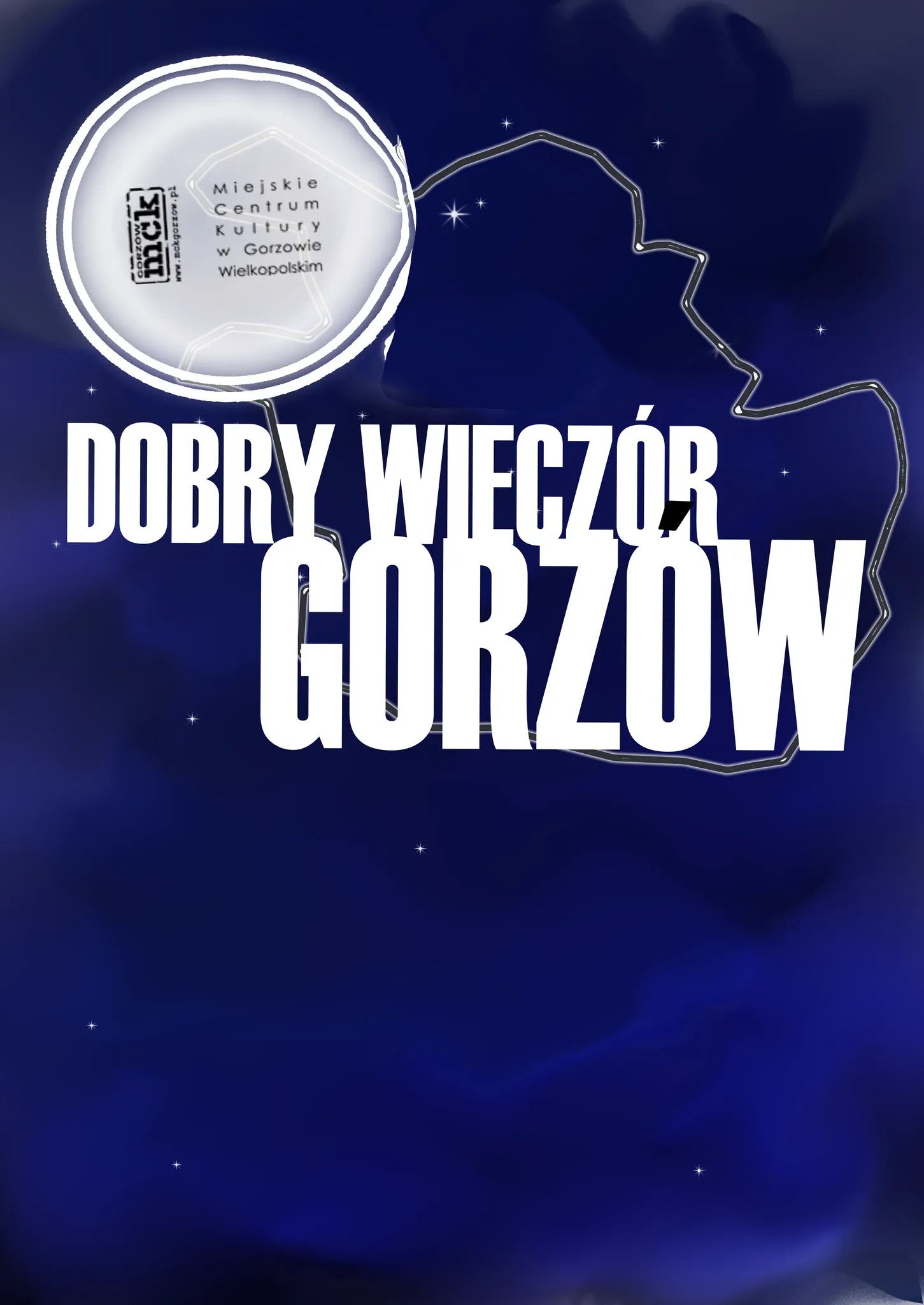 Plakat zapraszający na wydarzenie 'Dobry Wieczór Gorzów' z logo Miejskiego Centrum Kultury w Gorzowie Wielkopolskim na tle nocnego nieba z gwiazdami i konturem miasta.