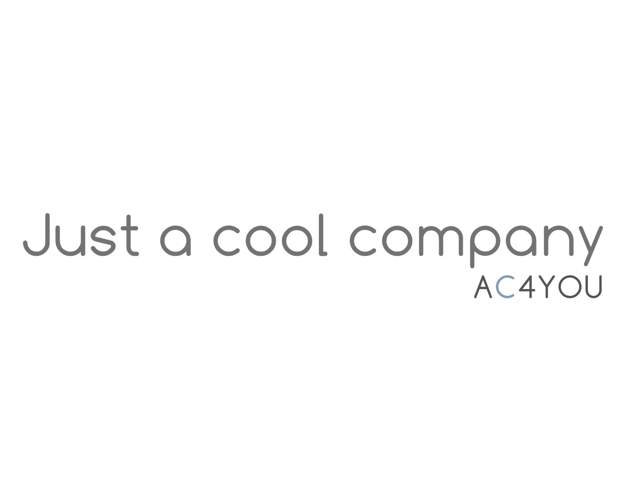 Logo firmy 'Just a cool company AC4YOU' na białym tle. Napis w kolorze szarym, z wyjątkiem litery 'C' w AC4YOU, która jest niebieska.