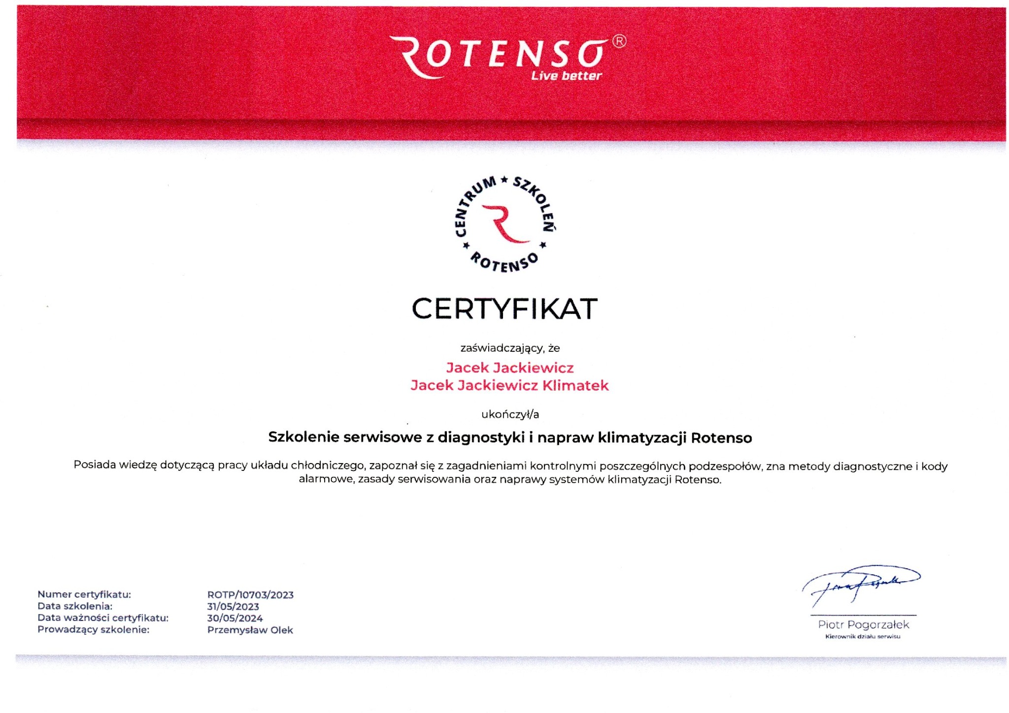 Certyfikat ukończenia szkolenia serwisowego z diagnostyki i napraw klimatyzacji Rotenso dla Jacka Jackiewicza, z datą ważności do 30/05/2024, podpisany przez Piotra Pogorzałka, kierownika działu...
