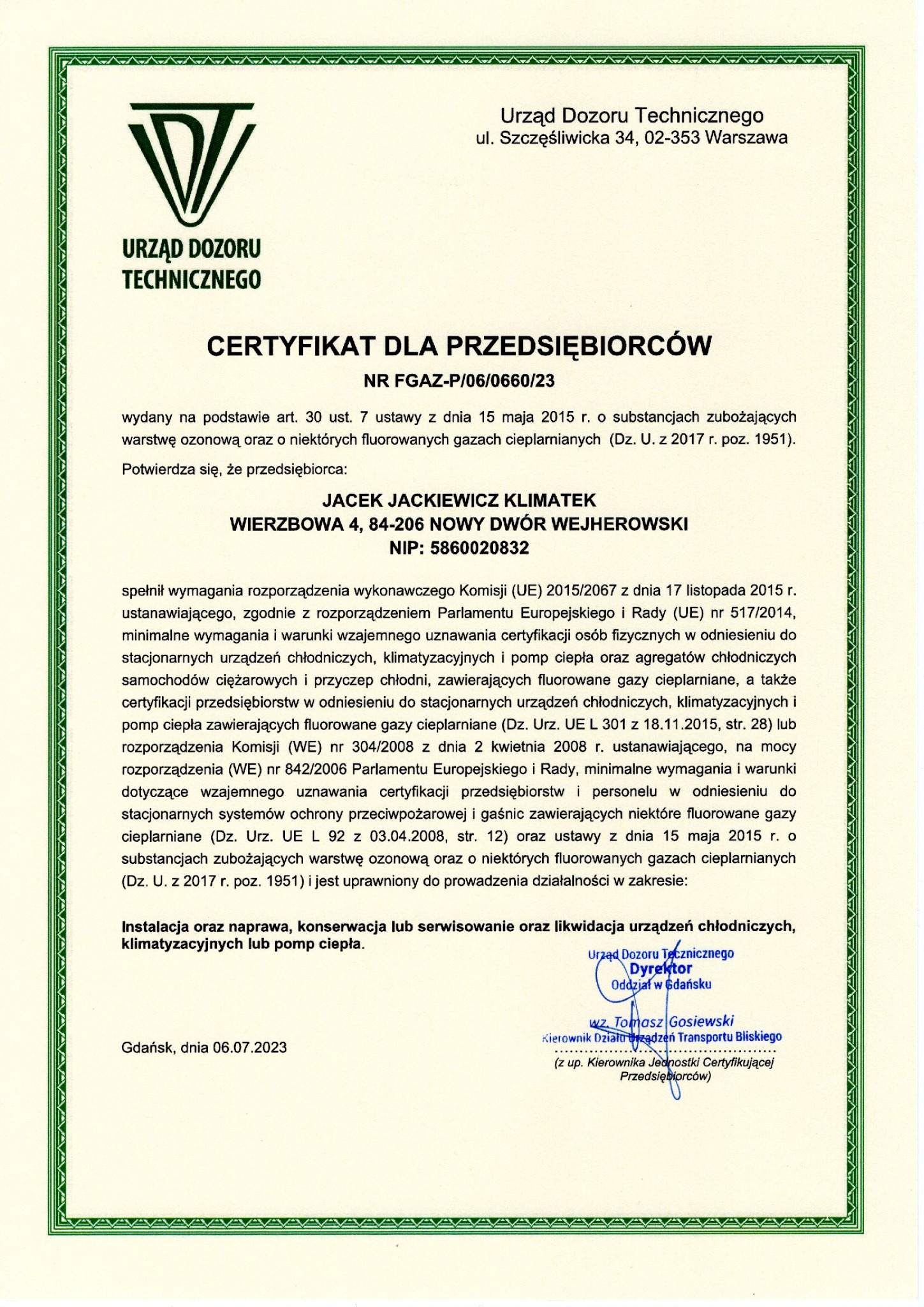 Skan certyfikatu Urzędu Dozoru Technicznego dla przedsiębiorstwa Jacek Jackiewicz Klimatek, uprawniającego do instalacji, naprawy, konserwacji, serwisowania i likwidacji urządzeń chłodniczych...