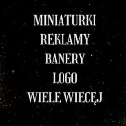 Czarny plakat z białym tekstem informujący o ofercie firmy: Miniaturki, reklamy, banery, logo i wiele więcej. Zainteresowanych zapraszam PV.