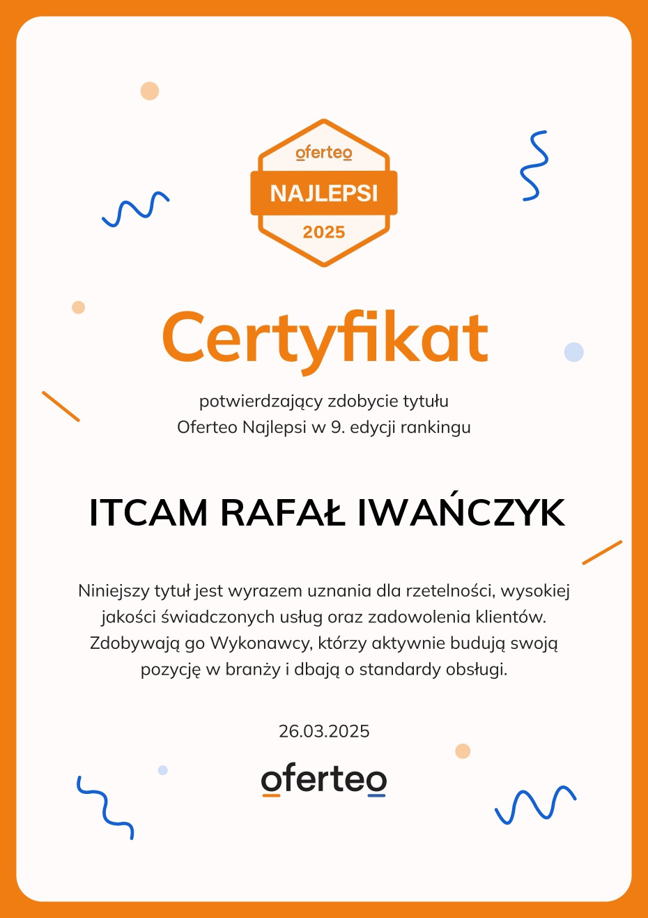 Certyfikat Oferteo Najlepsi 2025 dla firmy ITCAM Rafał Iwańczyk, potwierdzający wysoką jakość świadczonych usług i zadowolenie klientów.