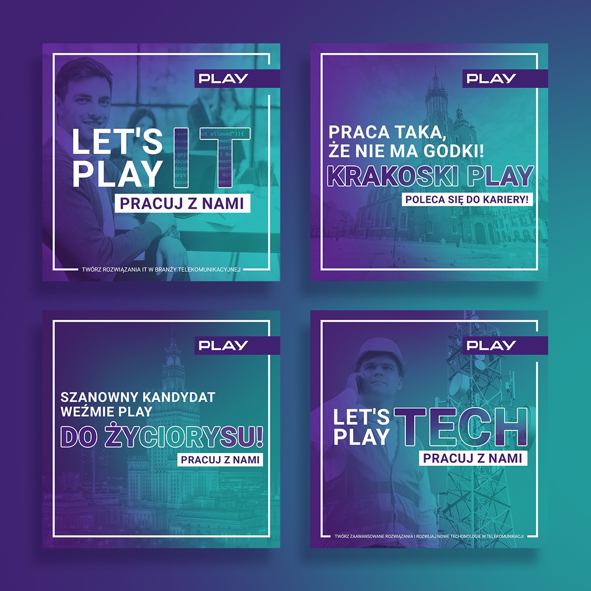 Kompozycja czterech kwadratowych grafik reklamowych z gradientowym tłem, promujących pracę w firmie Play. Grafiki zawierają hasła: 'Let's Play IT', 'Praca taka, że nie ma godki! Krakoski Play'...