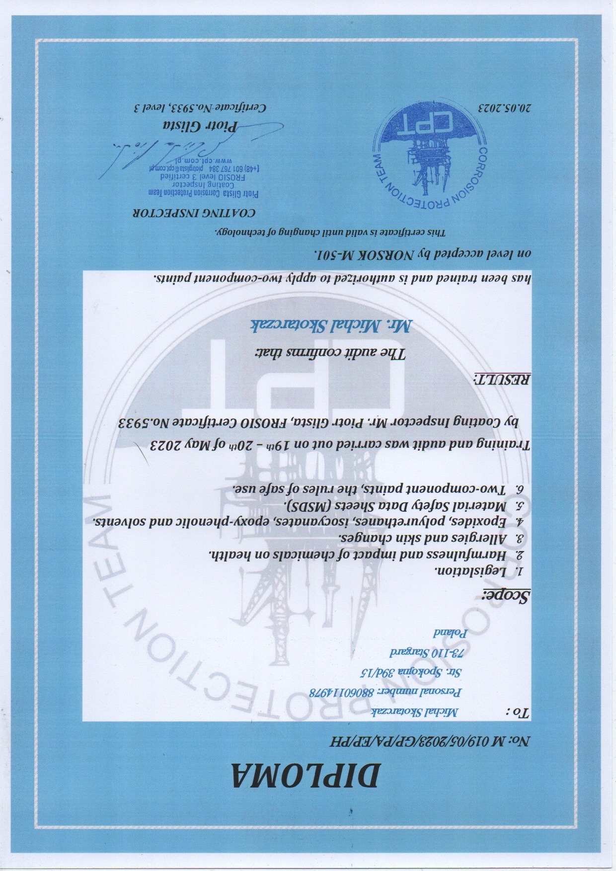 Skan dyplomu potwierdzającego kwalifikacje Michała Skotarczaka jako inspektora powłok, uprawnionego do aplikacji farb dwuskładnikowych, z datą ważności do zmiany technologii, wystawiony przez...