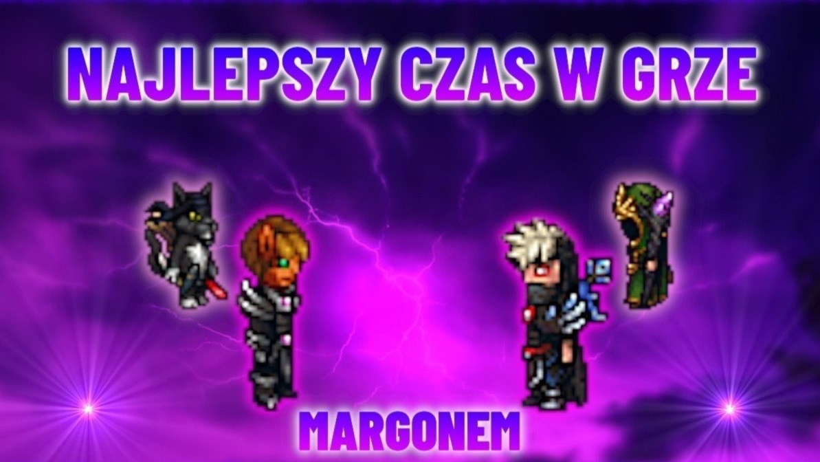 Grafika z gry Margonem przedstawiająca cztery postacie pikselowe na tle fioletowych błyskawic z napisem 'NAJLEPSZY CZAS W GRZE'.