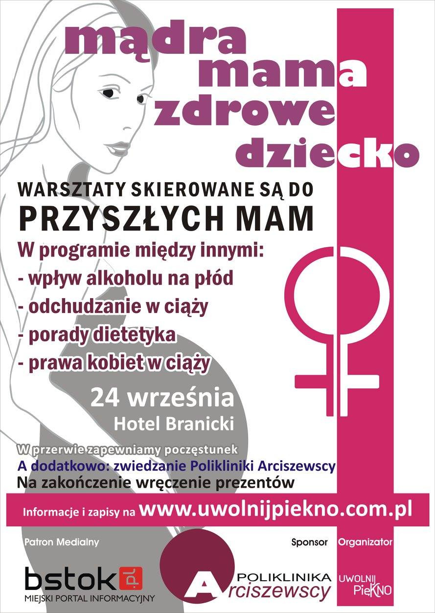 Plakat promujący warsztaty dla przyszłych mam w Białymstoku, obejmujące tematykę wpływu alkoholu na płód, odchudzania w ciąży, porad dietetyka i praw kobiet w ciąży, z datą 24 września i adresem...
