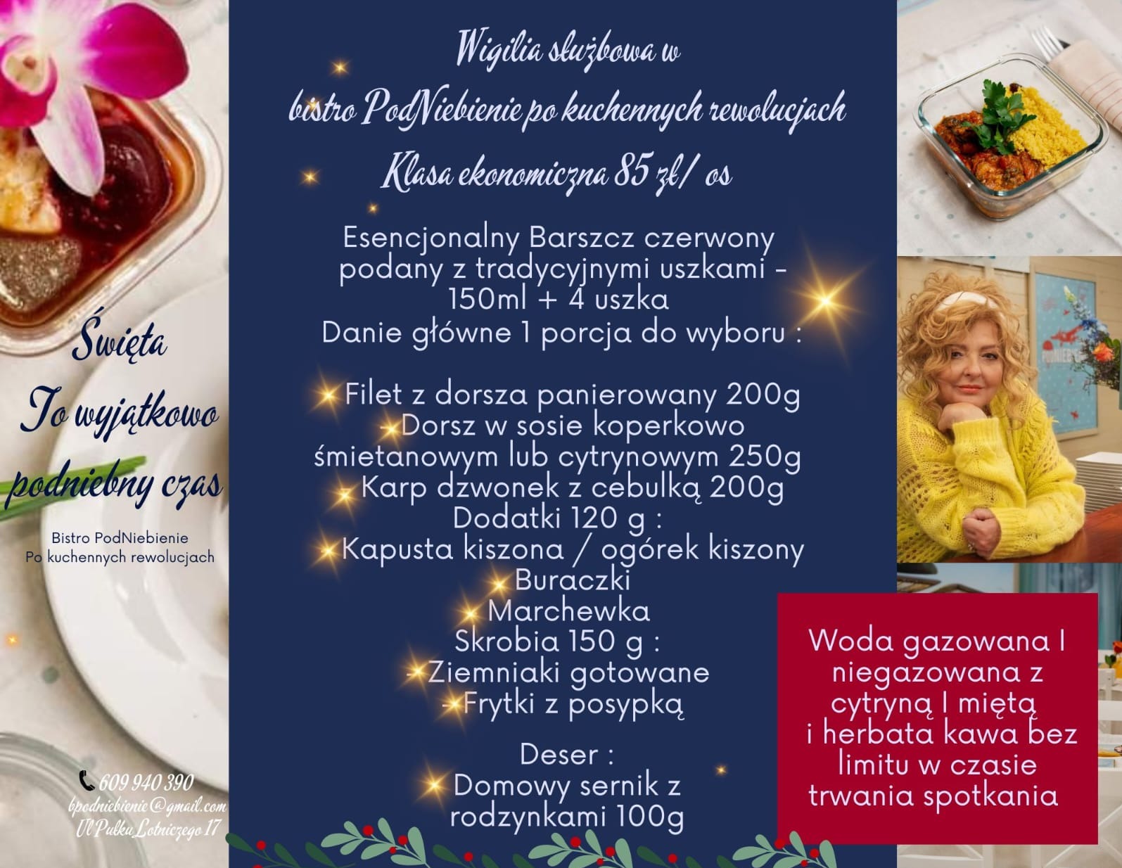 Wigilia służbowa Ekonomiczna : 85 zł/ os Dania serwowane dla każdego