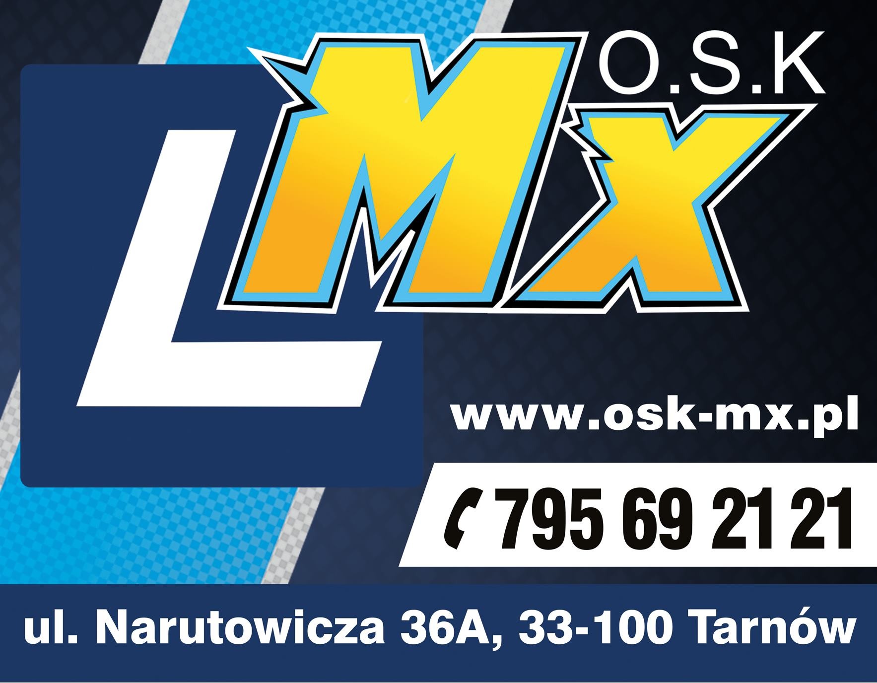 Grafika z logo O.S.K. LMX w kolorach żółtym, niebieskim i białym, zawierająca adres strony internetowej www.osk-mx.pl, numer telefonu 795 69 21 21 i adres ul. Narutowicza 36A, 33-100 Tarnów...
