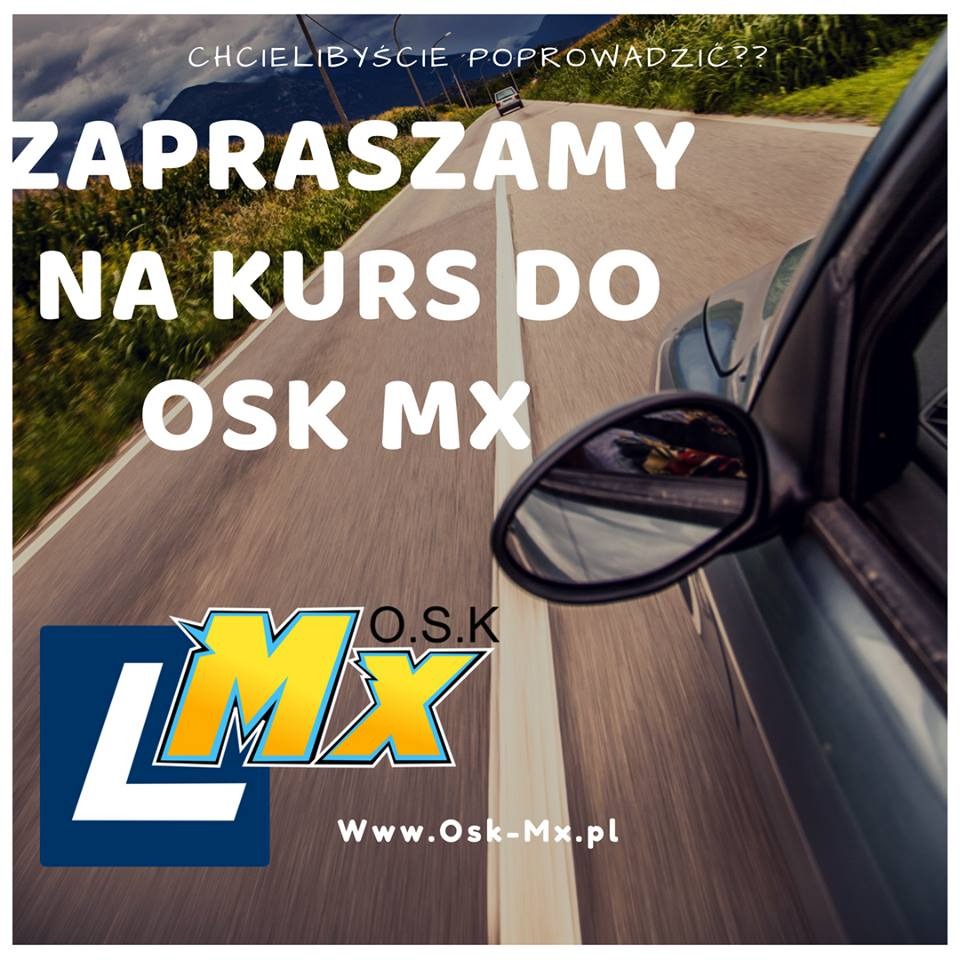 Perspektywa z wnętrza pojazdu na drogę z widocznym lusterkiem bocznym, logo O.S.K MX i napis 'Zapraszamy na kurs do O.S.K MX'.