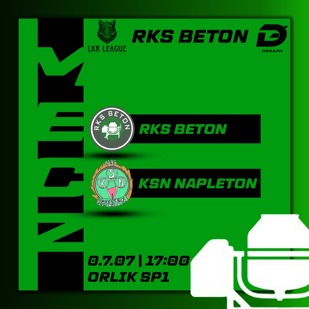 Grafika z logotypami drużyn RKS Beton i KSN Napleton, datą meczu 0.7.07 i godziną 17:00, stylizowana w odcieniach zieleni i czerni, z sylwetką betoniarki w dolnym rogu.