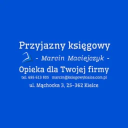 Niebieskie tło z białym tekstem informującym o usługach: Przyjazny księgowy - Marcin Maciejczyk - Opieka dla Twojej firmy, numer telefonu, adres e-mail i adres siedziby w Kielcach.