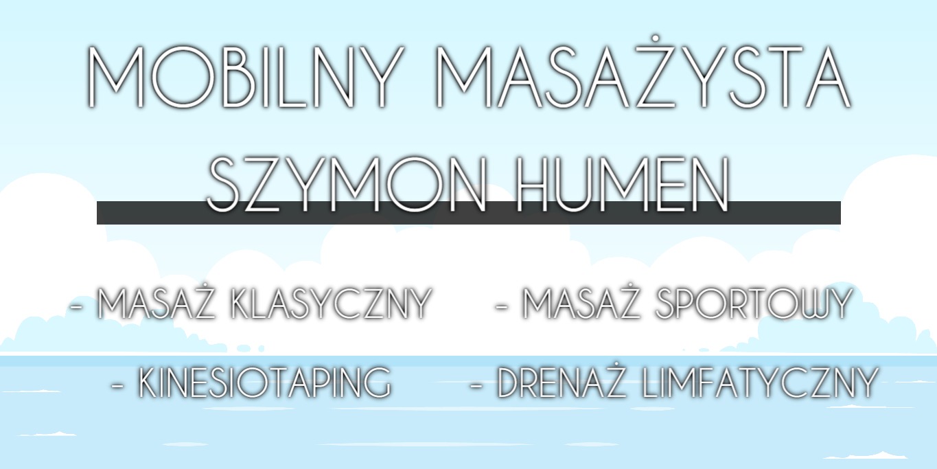 Grafika reklamowa mobilnego masażysty Szymona Humena oferującego masaż klasyczny, sportowy, kinesiotaping i drenaż limfatyczny na tle stylizowanego nieba i morza.