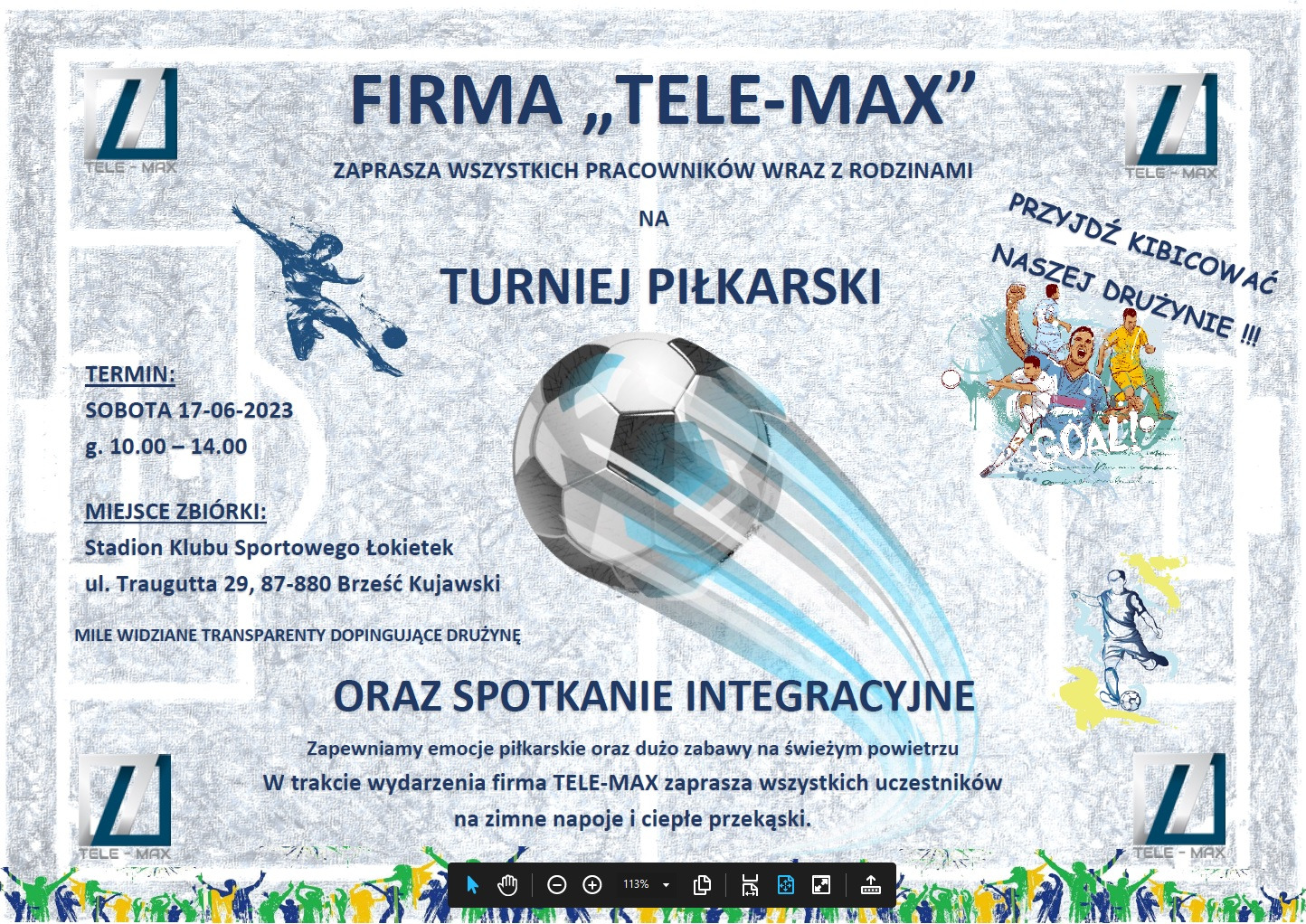 Plakat reklamujący turniej piłkarski firmy TELE-MAX, z grafiką piłki w ruchu, datą i miejscem wydarzenia oraz hasłem 'Przyjdź kibicować naszej drużynie!!!'