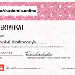 Certyfikat ukończenia kursu tworzenia stron internetowych w oparciu o CMS WordPress, wydany przez eAkademia.online dla Michała Grabarczyka, z datą 16.06.2023 i podpisem autora kanału na YouTube...