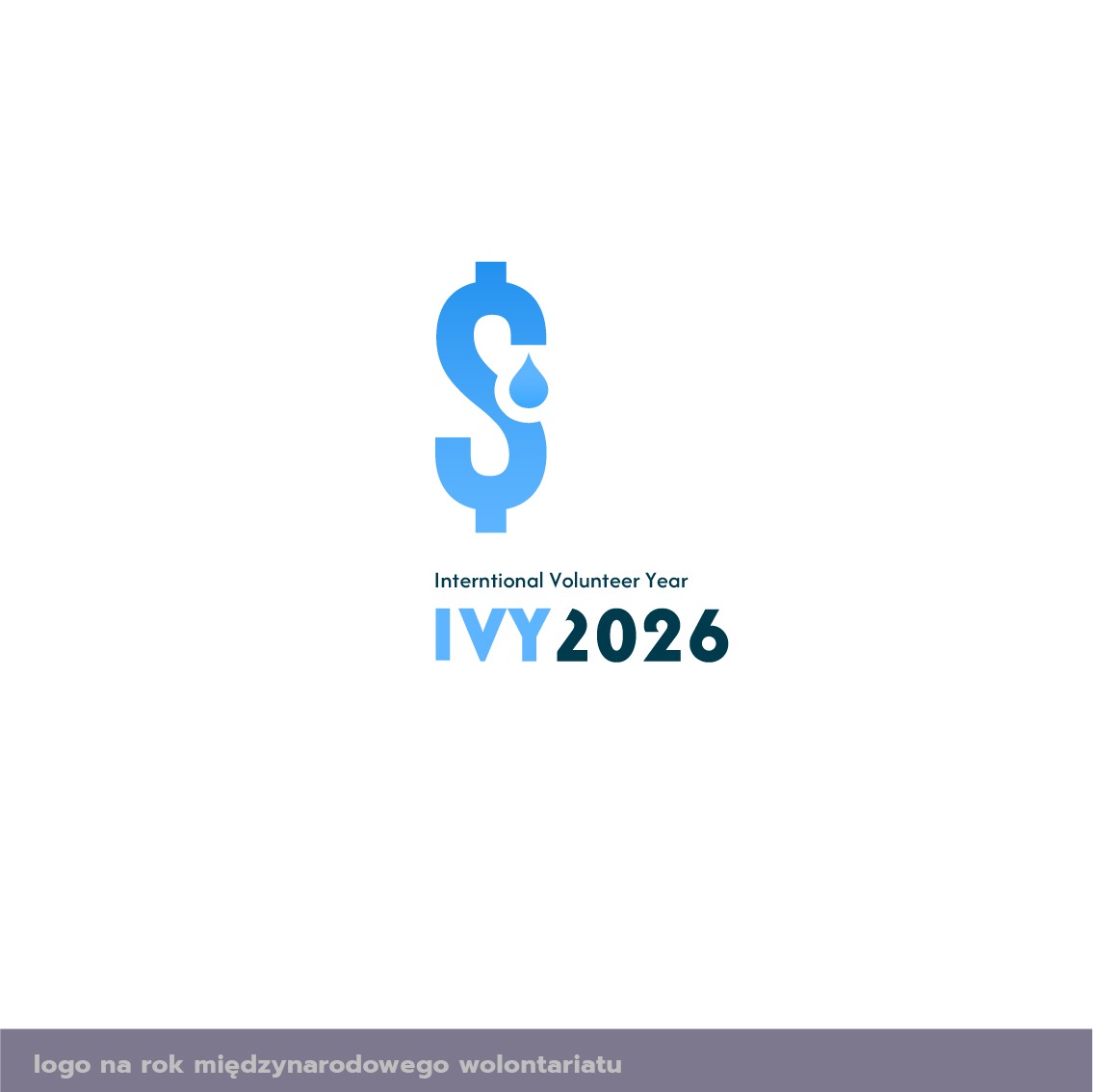 Niebieski symbol dolara z kroplą w górnej części, poniżej napis 'Intentional Volunteer Year IVY 2026' na białym tle.