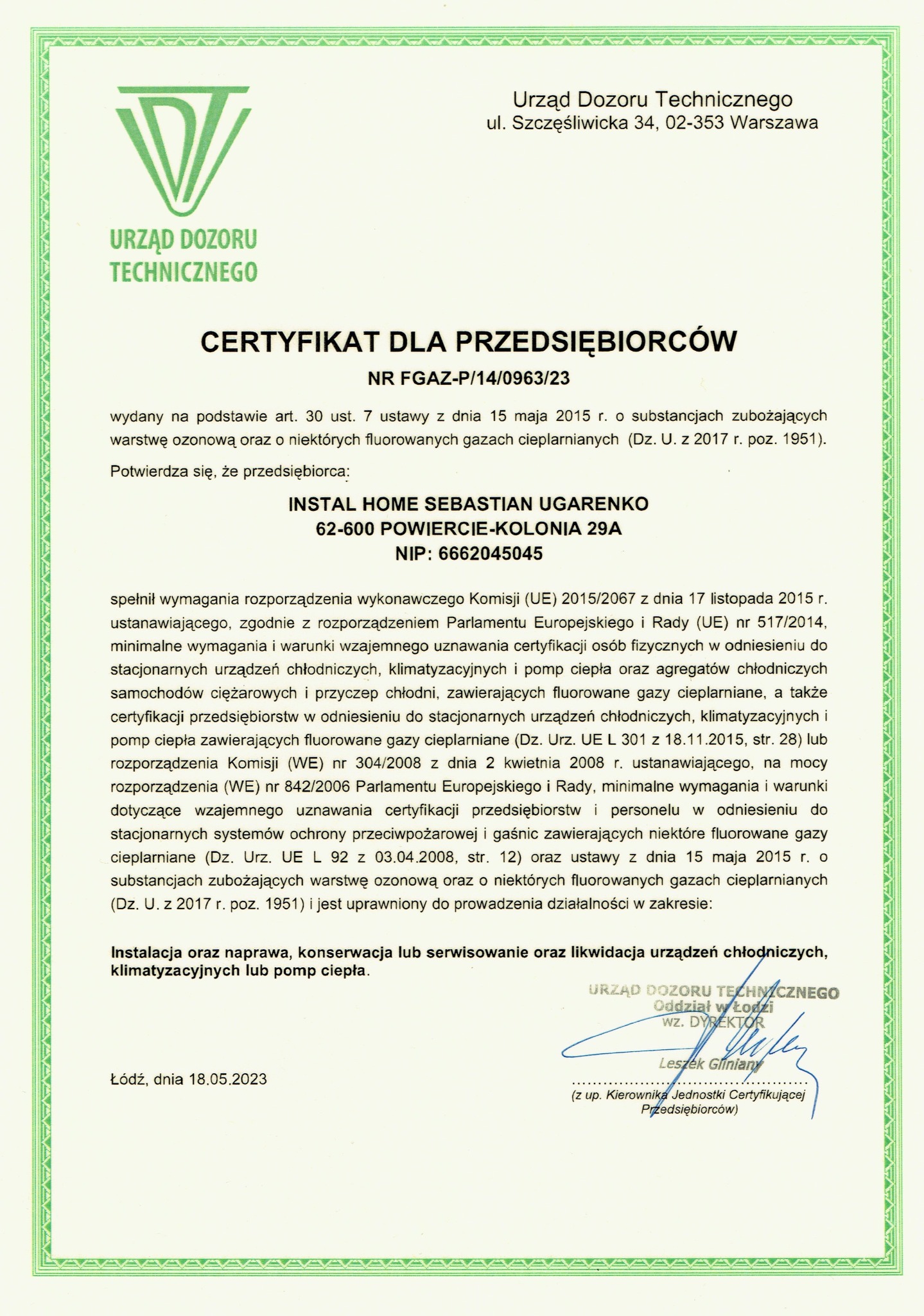 Skan certyfikatu Urzędu Dozoru Technicznego dla przedsiębiorstwa Instal Home Sebastian Ugarenko, uprawniającego do instalacji, naprawy, konserwacji, serwisowania i likwidacji urządzeń chłodniczych,...
