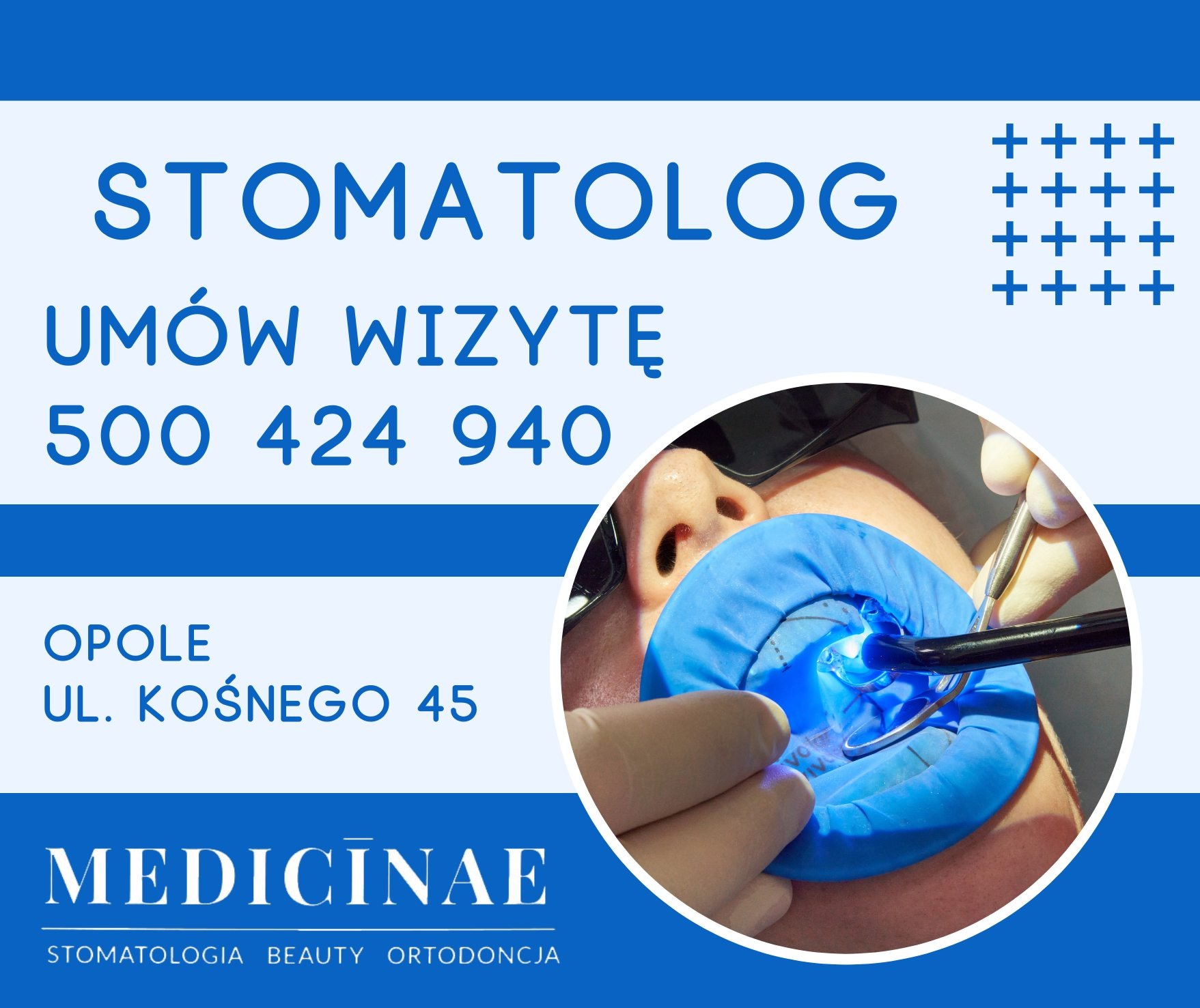 Grafika reklamowa: Zabieg dentystyczny z użyciem koferdamu, tekst 'Stomatolog Umów wizytę 500 424 940, Opole ul. Kośnego 45, Medicinae Stomatologia Beauty Ortodoncja'.