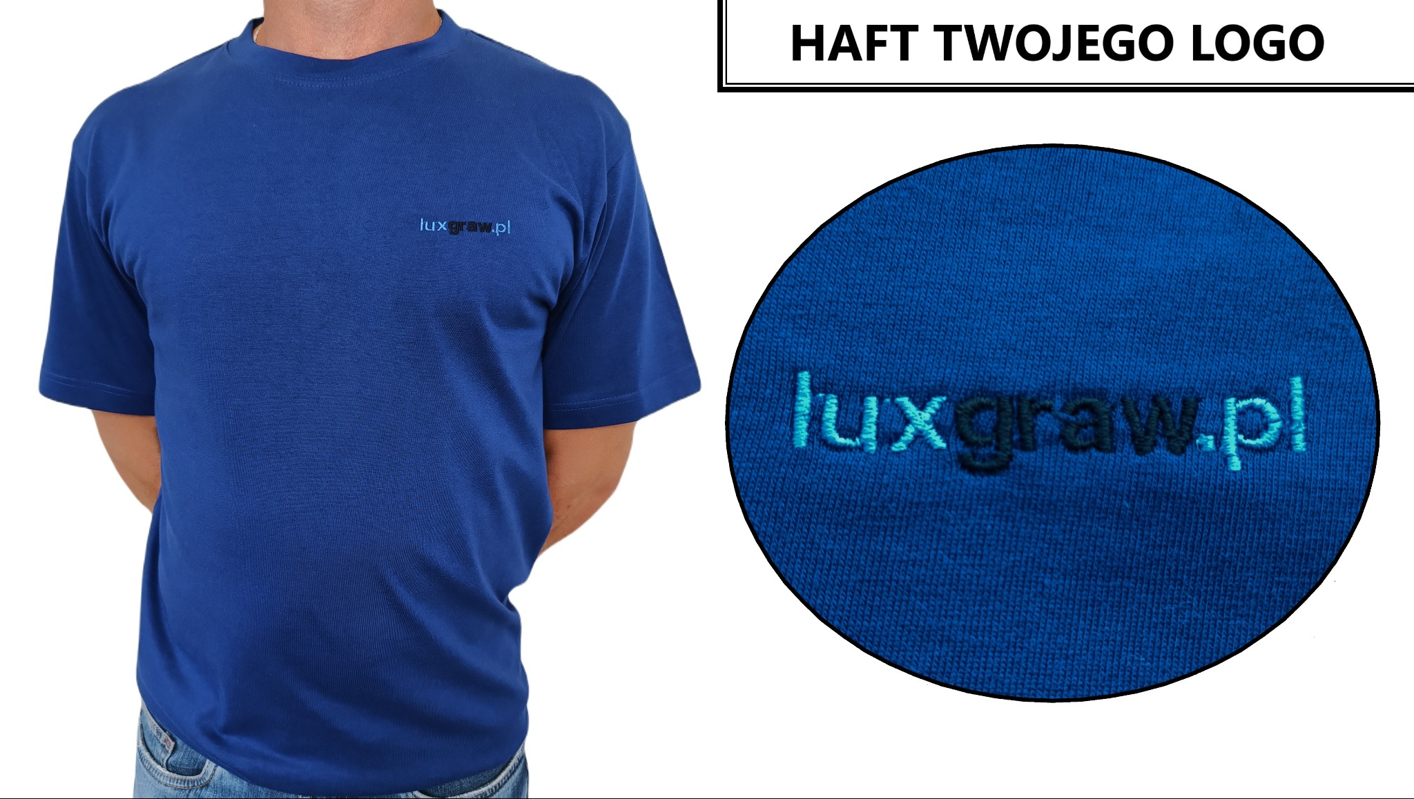 Niebieska koszulka z krótkim rękawem, na której wyhaftowano ciemnoniebieski napis 'luxgraw.pl', z bliska widoczny haftowany napis na powiększeniu w okręgu.