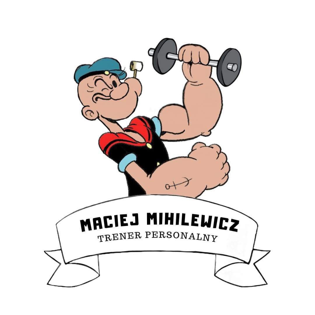 Karykatura Popeye'a jako trenera personalnego Macieja Mihilewicza, unoszącego hantle, z fajką w ustach, umieszczona nad wstęgą z napisem 'Maciej Mihilewicz Trener Personalny'.