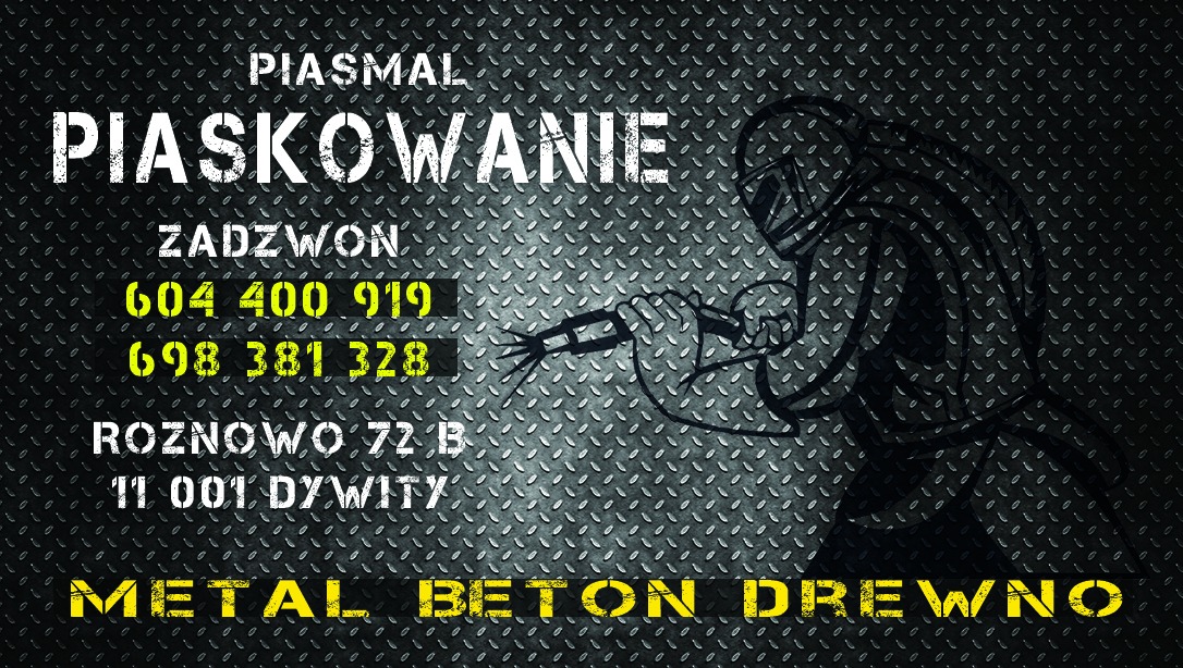 Grafika reklamowa firmy oferującej usługi obróbki strumieniowo-ściernej metalu, betonu i drewna, z numerami kontaktowymi i adresem.