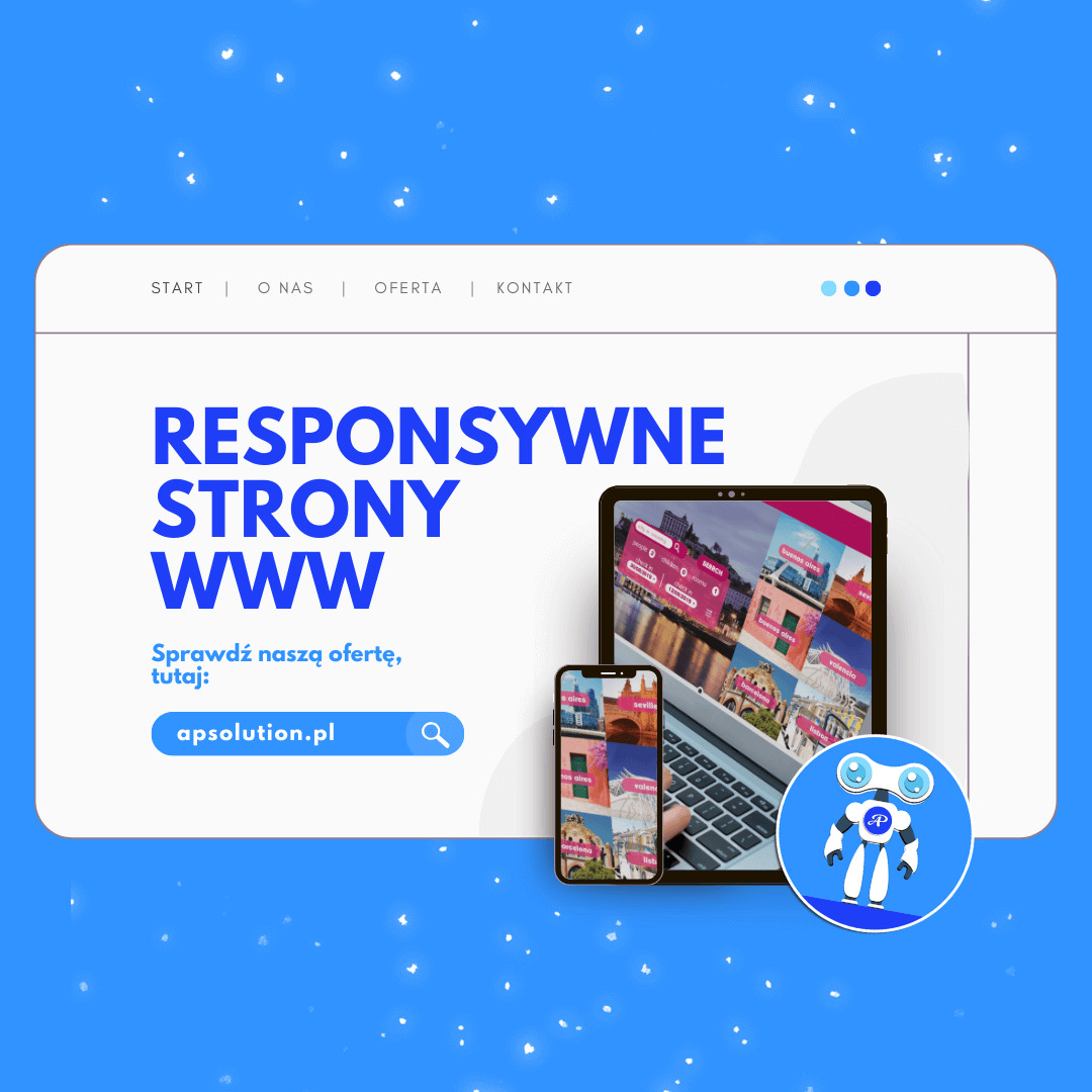 Responsywne strony WWW wyświetlane na tablecie i smartfonie, z adresem apsolution.pl i graficzną maskotką robota w prawym dolnym rogu, na błękitnym tle z efektem świetlistych kropek.
