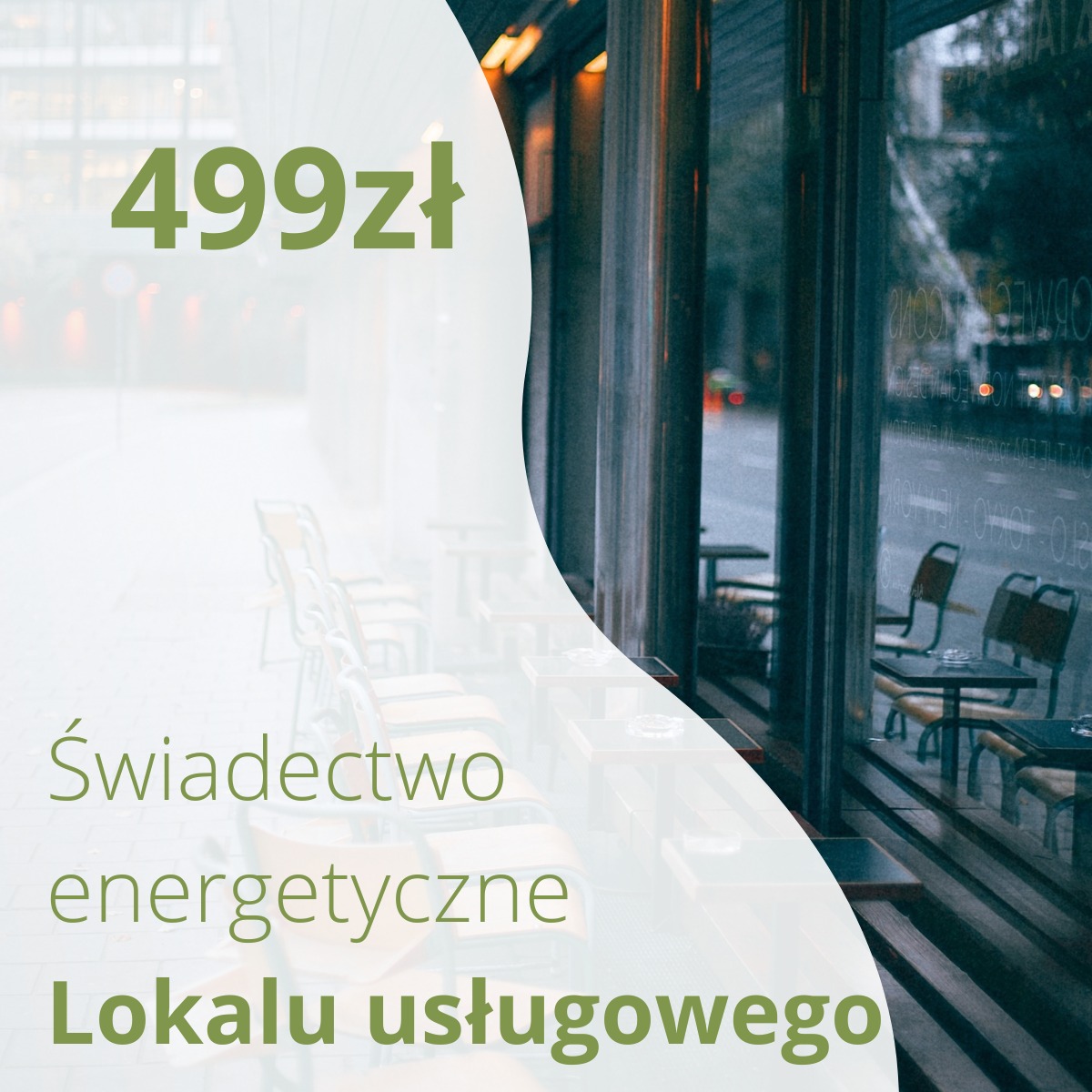 Grafika reklamowa świadectwa energetycznego lokalu usługowego, z ceną 499 zł, na tle kawiarni z widokiem na ulicę.