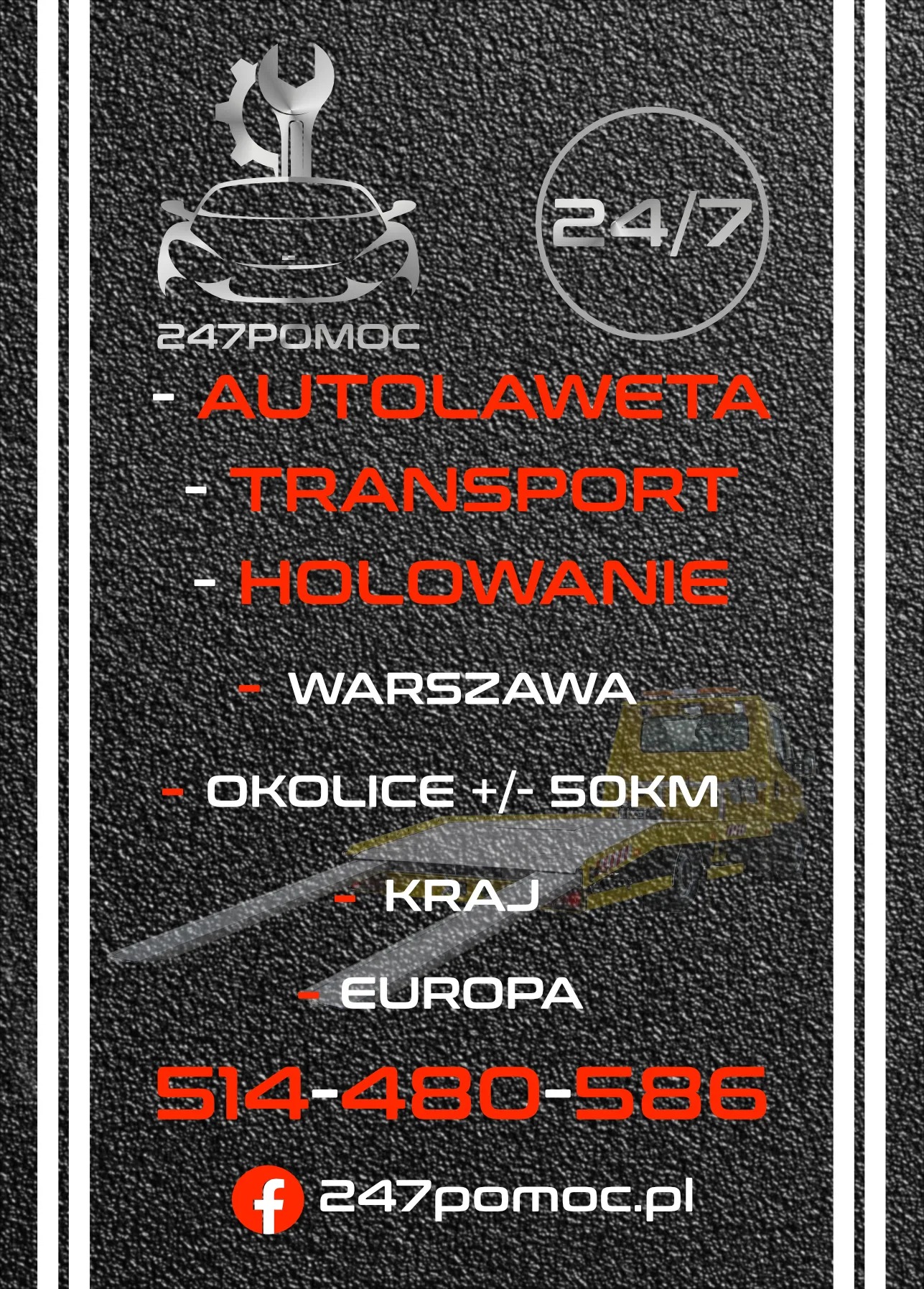 Grafika reklamowa 24/7 pomocy drogowej z logotypem auta i klucza, oferującej autolawetę, transport i holowanie w Warszawie, okolicach do 50km, kraju i Europie, z numerem telefonu i adresem strony...