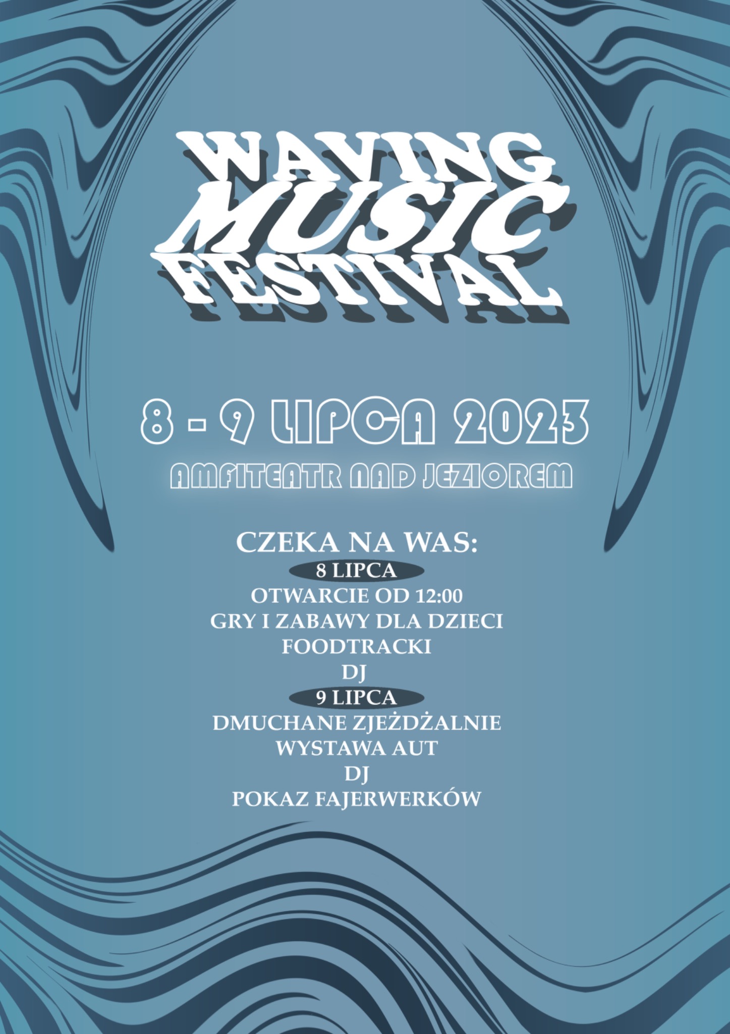 Plakat Waving Music Festival 8-9 lipca 2023, amfiteatr nad jeziorem, z programem atrakcji: otwarcie, gry dla dzieci, foodtrucki, DJ, dmuchane zjeżdżalnie, wystawa aut, pokaz fajerwerków. Stylizacja...