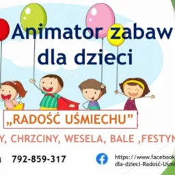 Grafika reklamowa z rysunkowymi postaciami dzieci i balonami, promująca usługi animacji zabaw dla dzieci na urodzinach, chrzcinach, weselach, balach i festynach, z hasłem 'Radość Uśmiechu'...