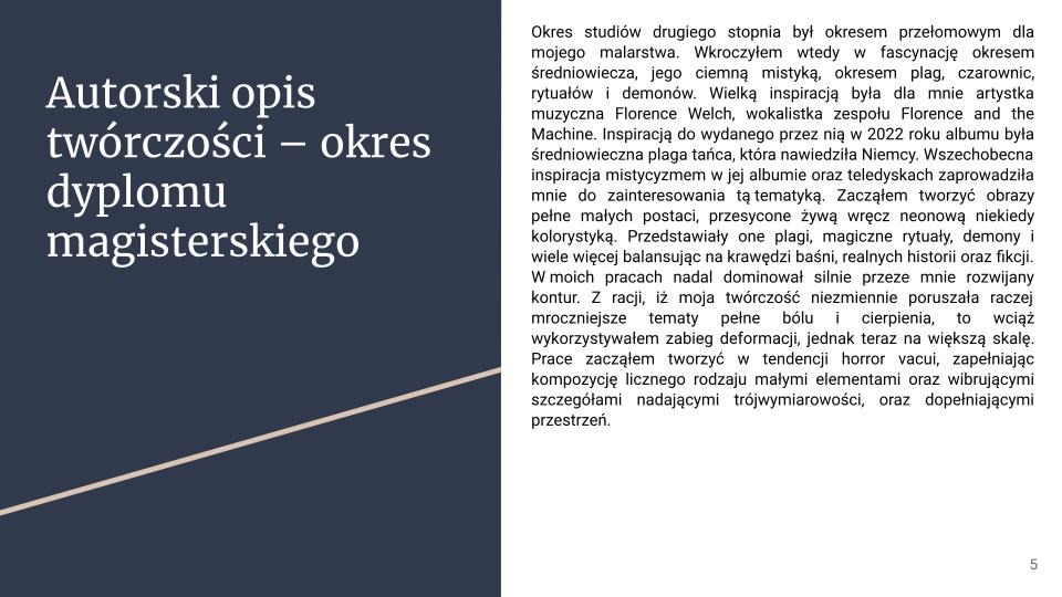 Tekst o twórczości artystycznej, opisujący inspiracje i tematykę prac dyplomowych z zakresu malarstwa, nawiązujący do średniowiecza, mistycyzmu, plagi i muzyki Florence Welch.