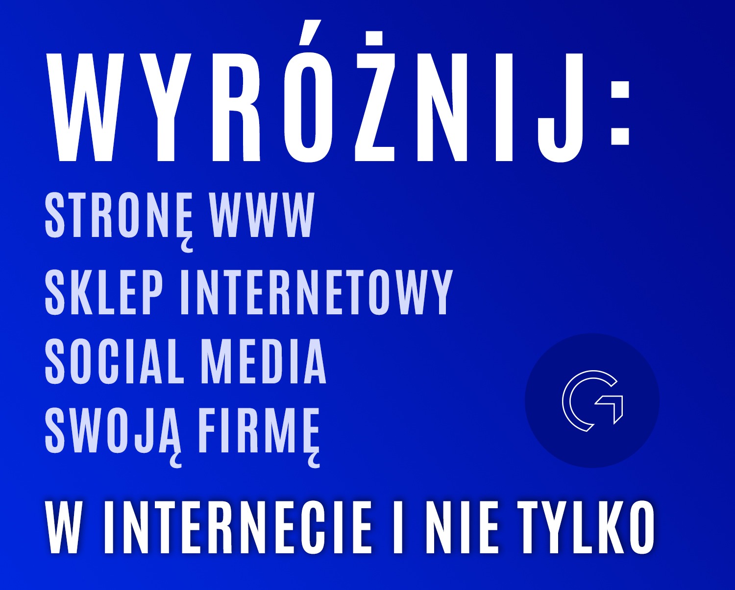 Grafika reklamowa na ciemnoniebieskim tle z białym tekstem 'WYRÓŻNIJ:' oraz listą: Stronę WWW, Sklep Internetowy, Social Media, Swoją Firmę, zakończoną hasłem 'W Internecie i nie tylko'. W prawym...