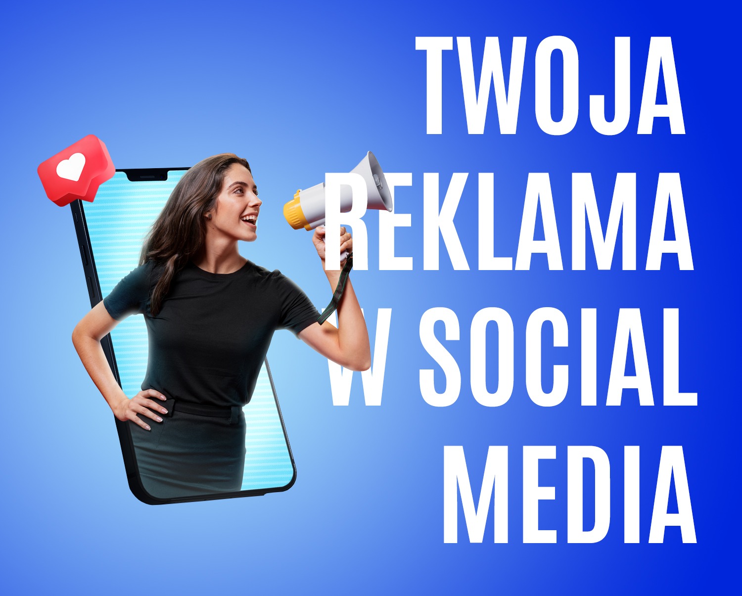 Kobieta wychylająca się z telefonu z megafonem na tle gradientu z napisem 'Twoja Reklama w Social Media', obok ikona polubienia z Facebooka.