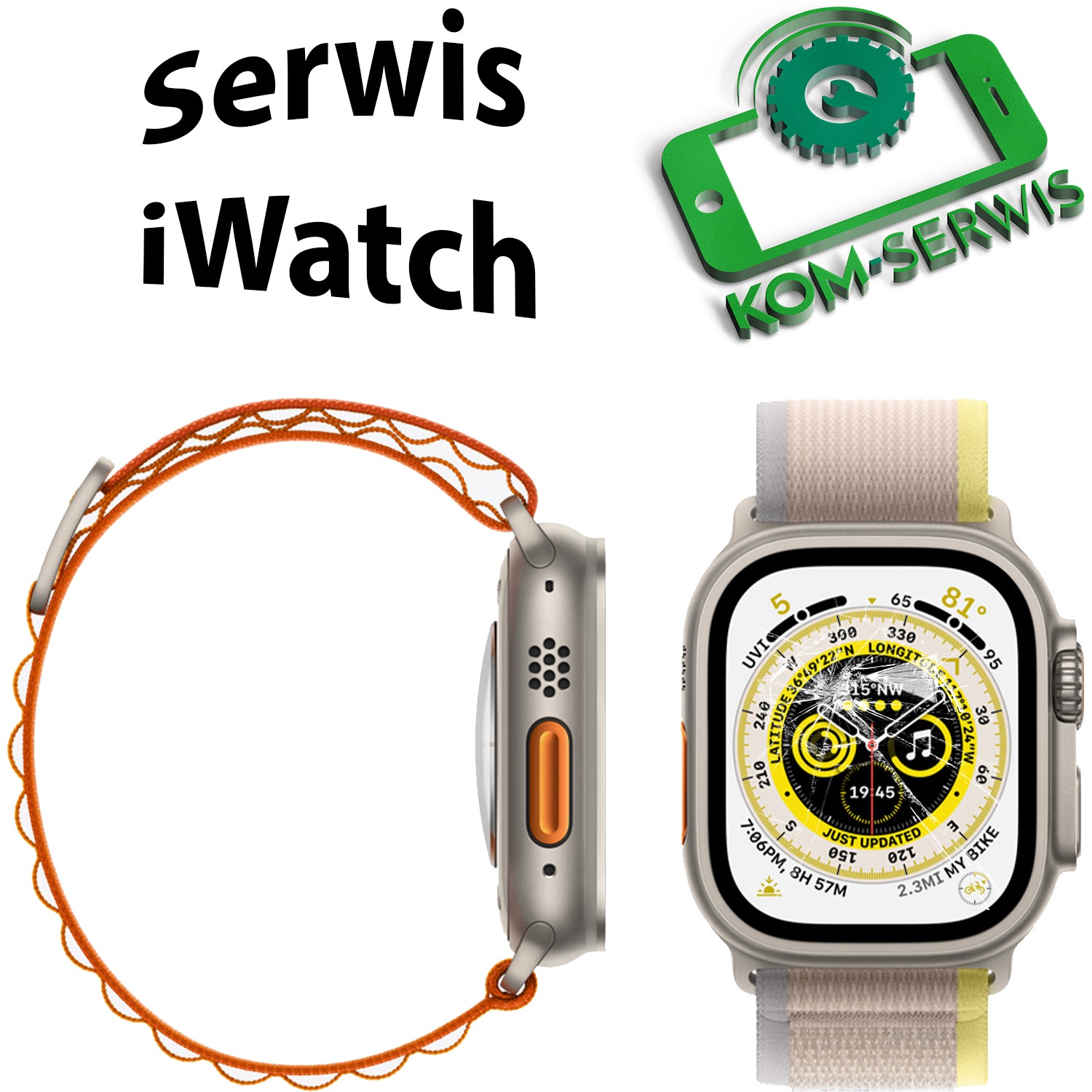 Uszkodzony ekran iWatch Ultra z widocznymi pęknięciami, obok logo serwisu KOM-SERWIS oraz napis Serwis iWatch.