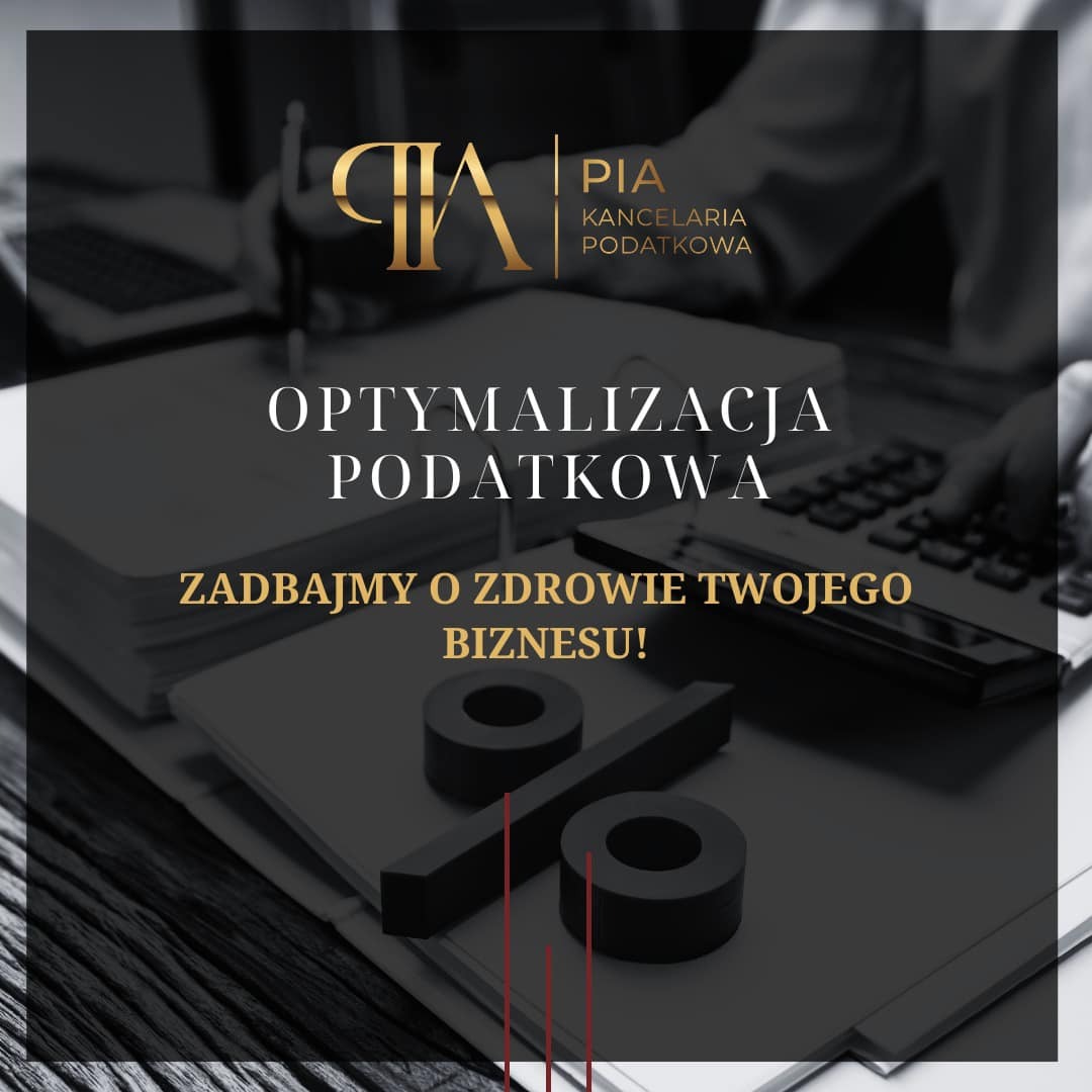 Grafika reklamowa: logo PIA Kancelaria Podatkowa, hasło 'Optymalizacja Podatkowa', slogan 'Zadbajmy o zdrowie Twojego biznesu!', kalkulator, dokumenty i symbol procentu.