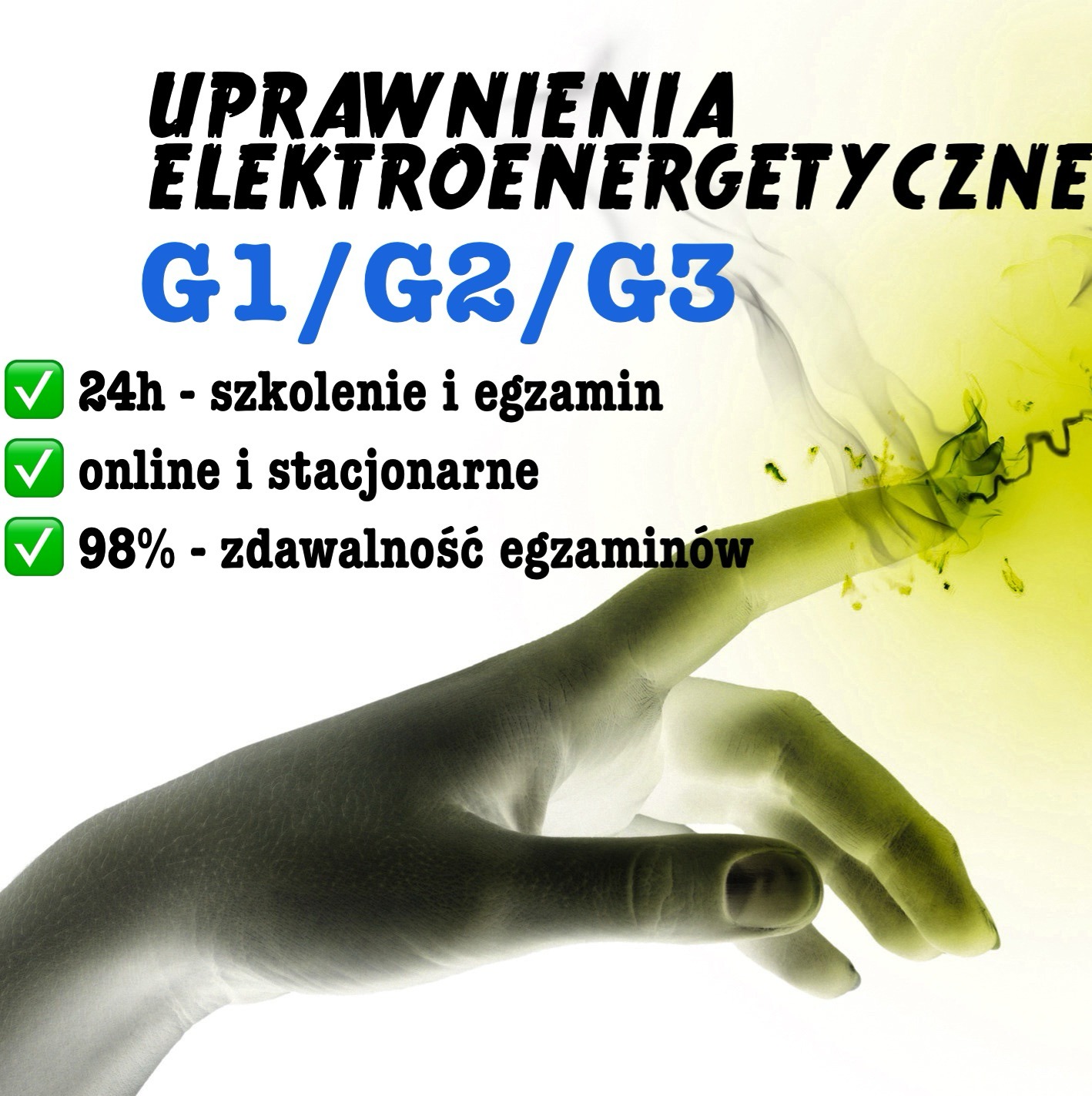 Grafika informacyjna: Uprawnienia elektroenergetyczne G1/G2/G3, 24h szkolenie i egzamin, online i stacjonarne, 98% zdawalność egzaminów, z wizualizacją dłoni dotykającej energii.