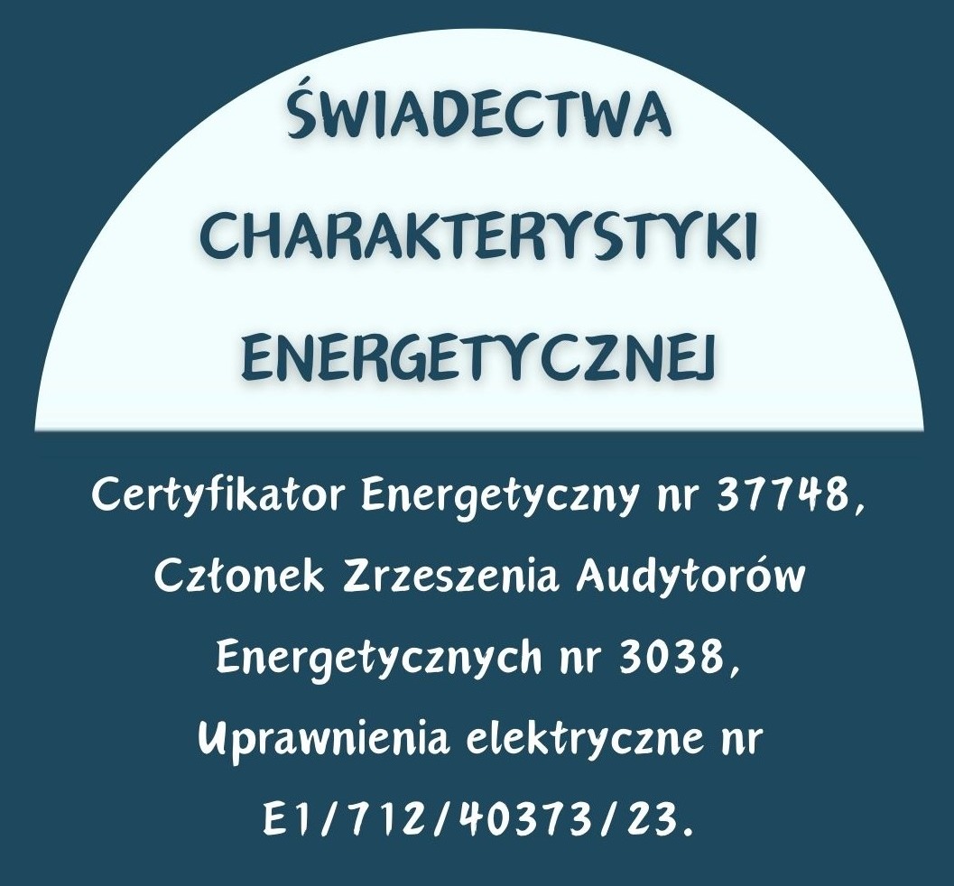 Grafika informacyjna: Świadectwa charakterystyki energetycznej, certyfikat nr 37748, członek zrzeszenia audytorów energetycznych nr 3038, uprawnienia elektryczne nr E1/712/40373/23.