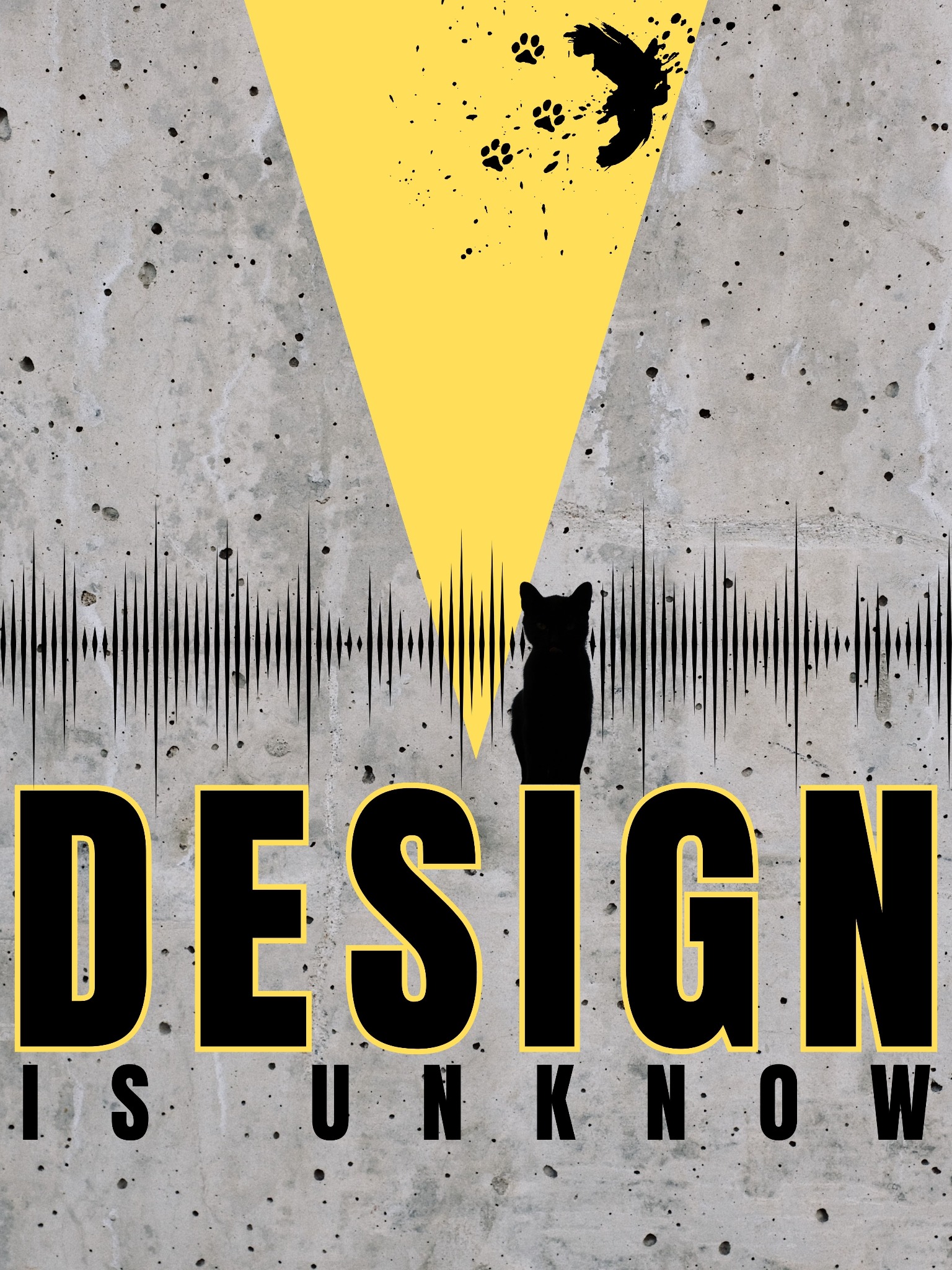 Grafika z czarnym kotem na tle betonowej ściany, z żółtym trójkątem u góry, czarnymi falami dźwiękowymi i napisem 'DESIGN IS UNKNOW' w czcionce szeryfowej.