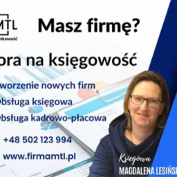 Grafika reklamowa z hasłem 'Masz firmę? Pora na księgowość', logo firmy MTL Rachunkowość, listą usług (tworzenie firm, obsługa księgowa, kadrowo-płacowa), danymi kontaktowymi i zdjęciem...