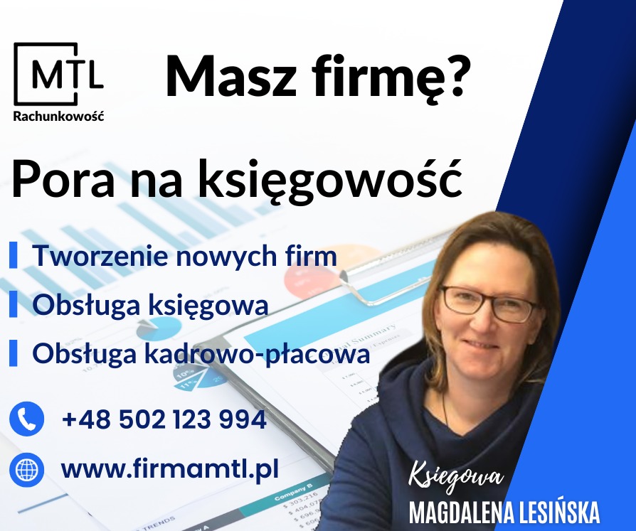 Grafika reklamowa z hasłem 'Masz firmę? Pora na księgowość', logo firmy MTL Rachunkowość, listą usług (tworzenie firm, obsługa księgowa, kadrowo-płacowa), danymi kontaktowymi i zdjęciem...