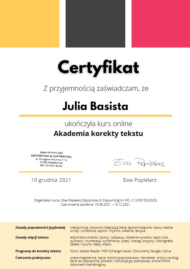 Certyfikat ukończenia kursu online z korekty tekstu dla Julii Basisty, wystawiony przez Akademię Korekty Tekstu, podpisany przez Ewę Popielarz, z datą 10 grudnia 2021. Zawiera informacje o zasadach...