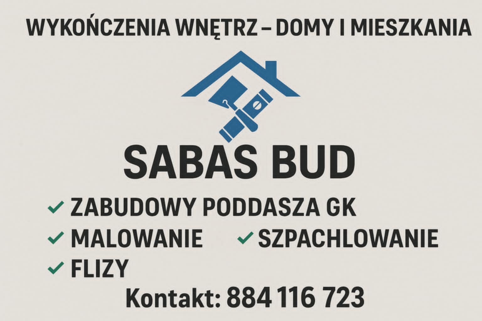 Baner firmy Sabas Bud oferującej wykończenia wnętrz, zabudowy poddasza GK, malowanie, szpachlowanie i flizy. Kontakt: 884 116 723.