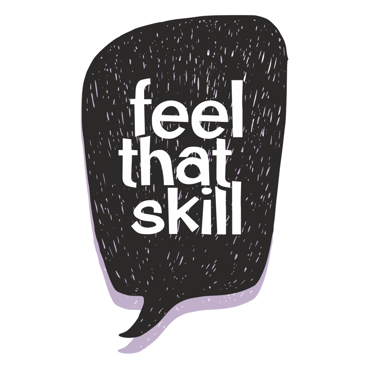 Czarno-biała grafika wektorowa przedstawiająca dymek dialogowy z napisem 'feel that skill' w kolorze białym, otoczony fioletowym cieniem.