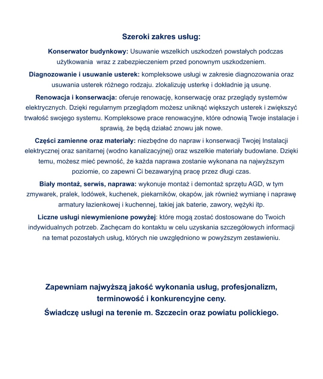 Tekst informacyjny opisujący szeroki zakres usług remontowo-budowlanych, w tym konserwację, diagnozowanie usterek, renowacje, naprawy instalacji, biały montaż i serwis AGD, świadczonych na terenie...